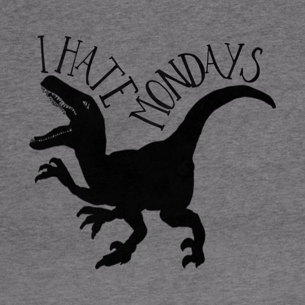 I hate Mondays Dinosaur! by Tdjacks1